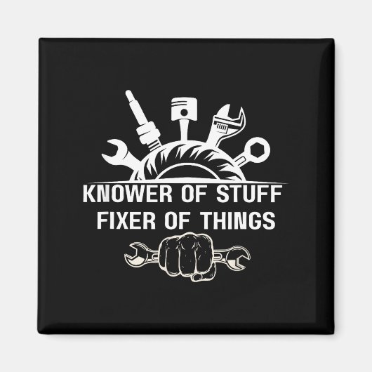 Funny Mechanic Quote Knower Of Stuff Fixer Of Thin Magnet (Vorne)