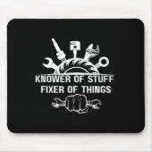 Funny Mechanic Quote Knower Of Stuff Fixer Of Thin Mousepad (Vorne)