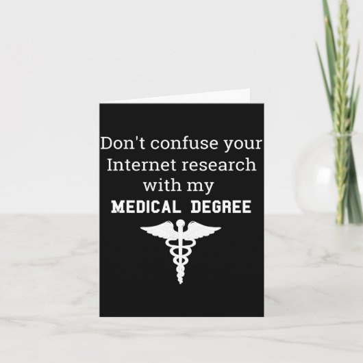 Funny Medical Degree Gift Don't Confuse Internet R Karte (Vorderseite)