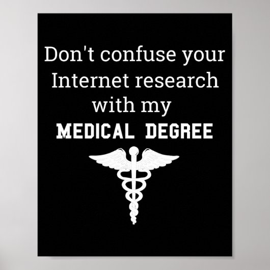 Funny Medical Degree Gift Don't Confuse Internet R Poster (Vorne)