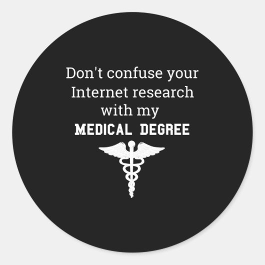 Funny Medical Degree Gift Don't Confuse Internet R Runder Aufkleber (Vorderseite)
