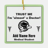 Funny Medical Student Trust Me Keramikornament (Vorderseite)