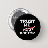 Funny Medical Student Vertrauen Sie mir, ich bin f Button (Vorne & Hinten)