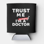 Funny Medical Student Vertrauen Sie mir, ich bin f Dosenkühler (Vorderseite)