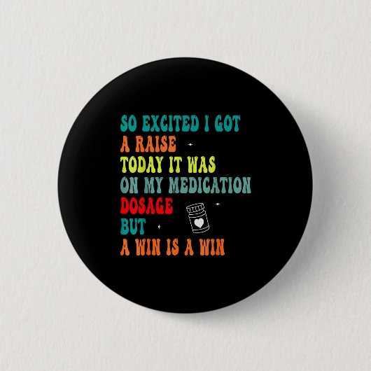 Funny Medication Dosage Joke Dark Humor Sarcastic  Button (Vorderseite)