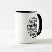 Funny Meeting E-Mail Wort Kunst Tasse (VorderseiteRechts)