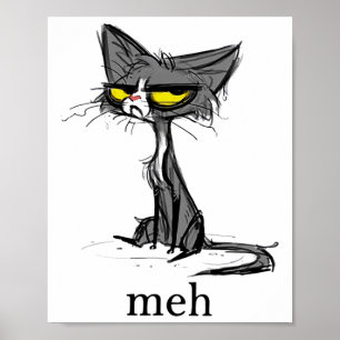 Funny Meh Cat Geschenk für Katzen Liebhaber Poster