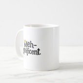 Funny "Meh-gnificent" Mug – Sarcastic Coffee cup Kaffeetasse (Vorderseite Links)