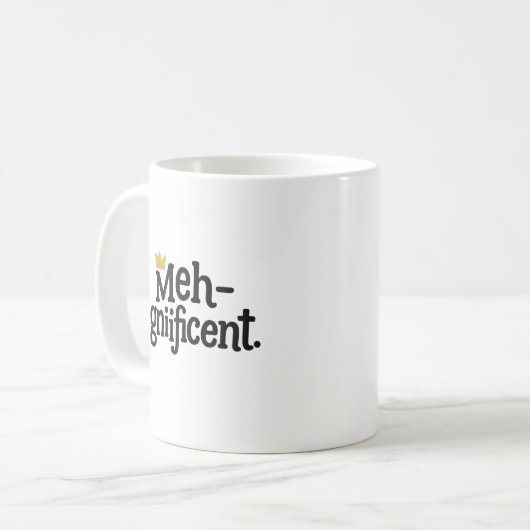 Funny "Meh-gnificent" Mug – Sarcastic Coffee cup Kaffeetasse (Vorderseite Links)