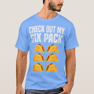 Funny Meican Gym Taco Si Pack Karo Out My Si Pack T-Shirt