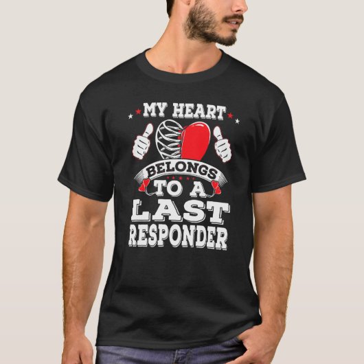 Funny mein Herz gehört zu einem letzten Responder  T-Shirt (Vorderseite)