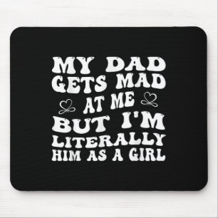 Funny mein Vater wird mich betrübt, aber ich bin i Mousepad