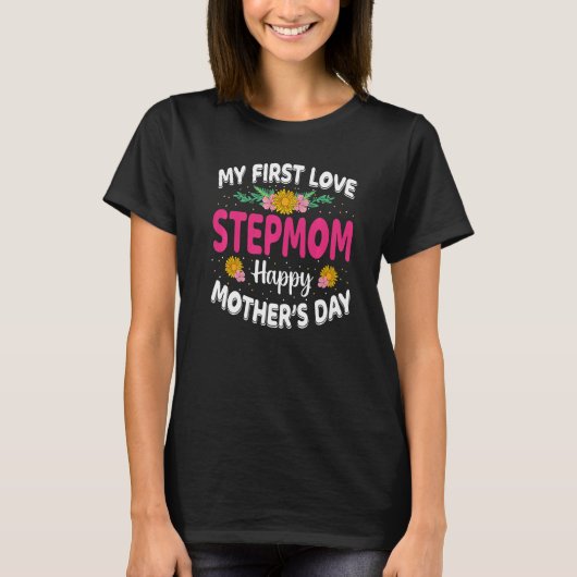 Funny Meine erste Liebe StepMom Niedlich Blume Mut T-Shirt (Vorderseite)
