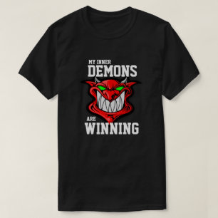 Funny "Meine inneren Dämonen gewinnen" T-Shirt