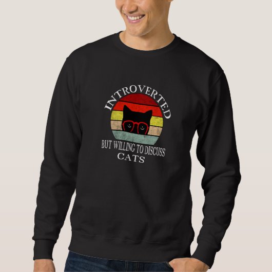 Funny meine Katze Kute eingeführt, aber willens zu Sweatshirt (Vorderseite)