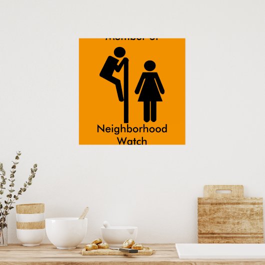 Funny Member of Neighborhood Watch Safety Posters Poster (Küche)