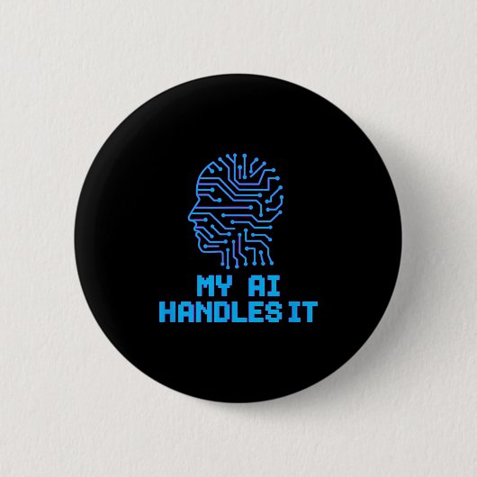 Funny Meme Ai handles it Artificial Roboter Spaß Button (Vorderseite)