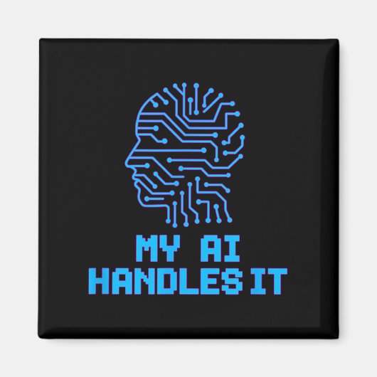Funny Meme Ai handles it Artificial Roboter Spaß Magnet (Vorne)