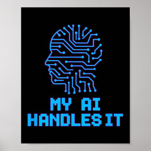Funny Meme Ai handles it Artificial Roboter Spaß Poster