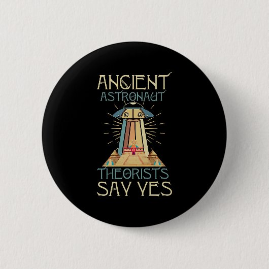 Funny Meme Ancient Astronaut Theorists sagen Ja-Qu Button (Vorderseite)