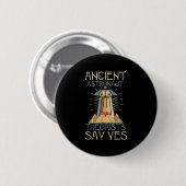 Funny Meme Ancient Astronaut Theorists sagen Ja-Qu Button (Vorne & Hinten)