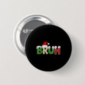 Funny Meme Boys Kids Bruh Christmas Button (Vorne & Hinten)