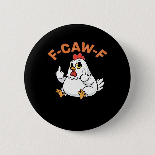 Funny Meme F-Caw-F Chicken Button (Vorderseite)