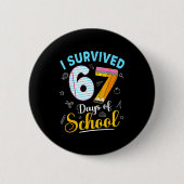 Funny Meme I Survived 67 Days Of School Teacher St Button (Vorderseite)