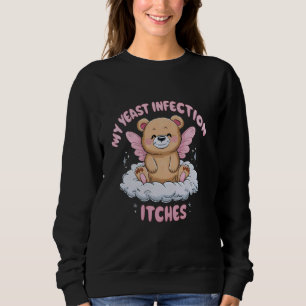 Funny Meme My Hefe Infektion Juckreiz Seltsamer Sp Sweatshirt