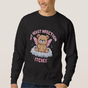 Funny Meme My Hefe Infektion Juckreiz Seltsamer Sp Sweatshirt