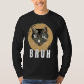 Funny Meme saying Bruh with Cat Greetings Teens Bo T-Shirt (Vorderseite)