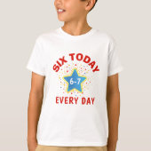 Funny Meme Six Today 6-7 Every Day Birthday Kid's T-Shirt (Vorderseite)