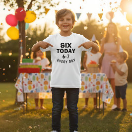 Funny Meme Six Today 6-7 Every Day Birthday Kid's  T-Shirt