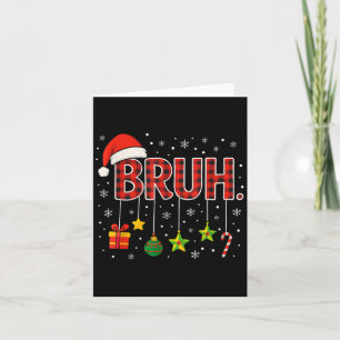 Funny Meme Sprichwort Bruh Christmas Bro Begrüßung Karte