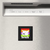 Funny Meme Sprichwort Bruh mit Cat-cinco De Mayo-m Magnet (In Situ (Geschirrspüler))