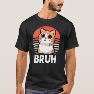 Funny Meme Sprichwort Bruh mit Katze Retro Vintag T-Shirt