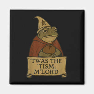 Funny Meme T-Shirts 'twas the Tism M'lord  Magnet