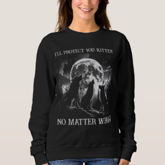 Funny Meme Wolf Ich werde dich schützen Kitten ega Sweatshirt