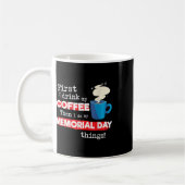 Funny Memorial Day Sprichwort, aber erste Kaffeeph Kaffeetasse (Links)