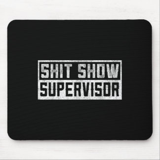 Funny Men Adult Humor T Show Supervisor Mama Mousepad