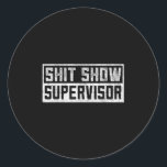 Funny Men Adult Humor T Show Supervisor Mama Runder Aufkleber<br><div class="desc">Funny Men Adult Humor T Show Supervisor Mama</div>