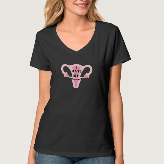 Funny Menopause Hormone Gift Women's Joke Hate Hor T-Shirt (Vorderseite)