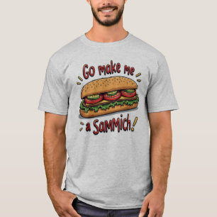 Funny Men's Go macht mich zum Sammich-T - Shirt