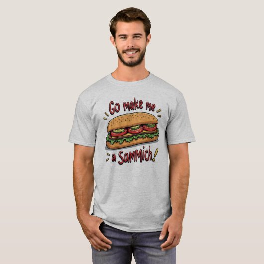 Funny Men's Go macht mich zum Sammich-T - Shirt (Vorne ganz)