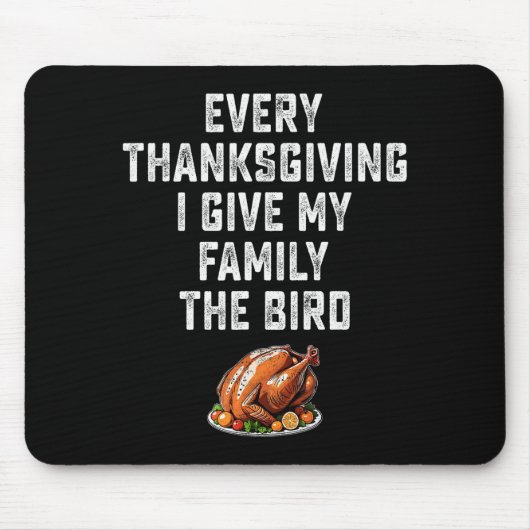 Funny Mens Joke Every Thanksgiving I Give My Famil Mousepad (Vorne)