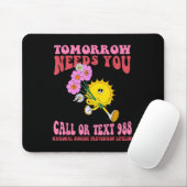Funny Mental Health Awareness Support Tomorrow N Mousepad (Mit Mouse)