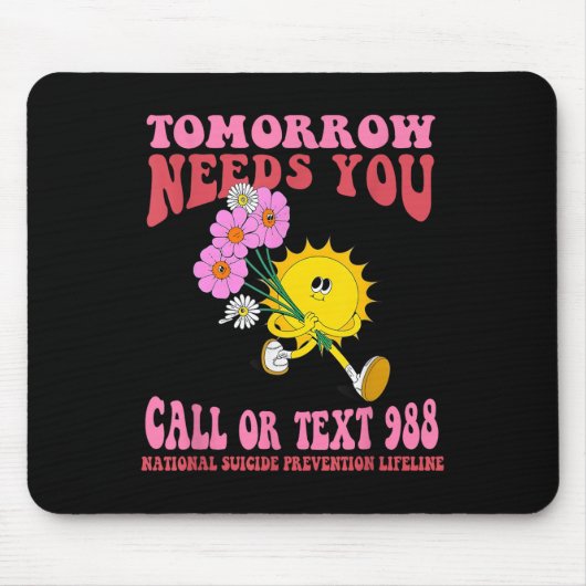 Funny Mental Health Awareness Support Tomorrow N Mousepad (Vorne)