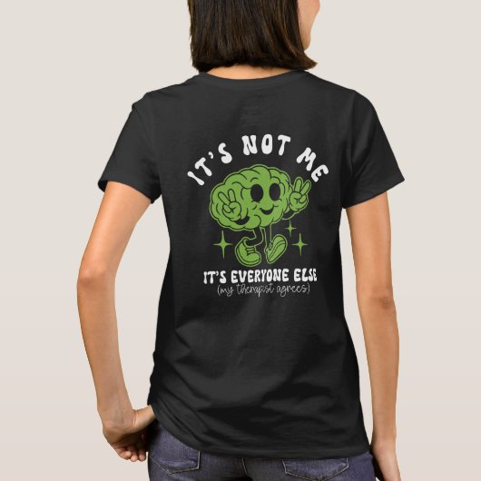 Funny Mental Health Quote & Brain Graphic T-Shirt (Rückseite)