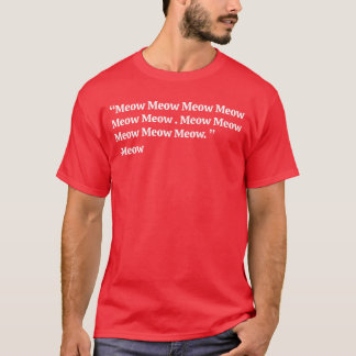 Funny Meow Quotes by Meow Cat Mom and Dad Meow Meo T-Shirt