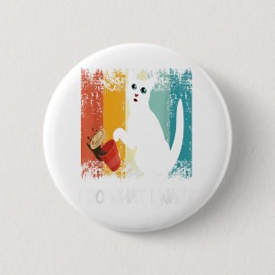 Funny Meowy Katzenfreund Retro cat i do was ich wo Button